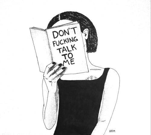 Not an Invitation for Conversation // Don’t Fucking Talk to Me by MisangryFor prints: www.theweirdin