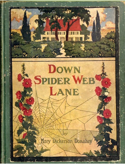 books0977:Down Spider Web Lane. Mary Dickerson Donahey. Illustrated by Gertrude Alice Kay. Bars