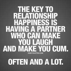 kinkyquotes:  The key to relationship happiness