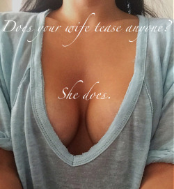 myslutywife:  Yes! She does!  www.sensualhotwife.tumblr.com