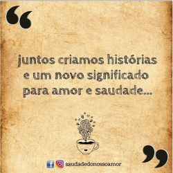 saudadedonossoamor0:  Eu era apenas eu, você era apenas você,  juntos notamos que somos mais do que nós, somos amor, saudade, brigas, abraços,  beijo, tesão e outras coisas mais… Somos o mundo inteiro e ao mesmo tempo somos solidão…  #saudadedonossoamor