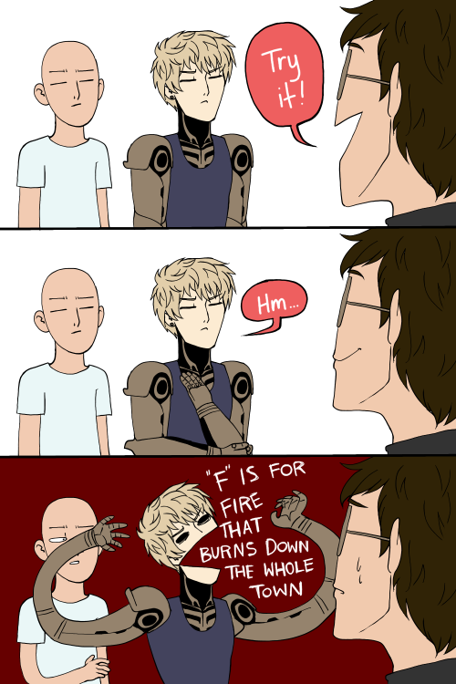 therandomninjakitty: Genos does not comprehend fun. Genos only comprehends REVENGE.