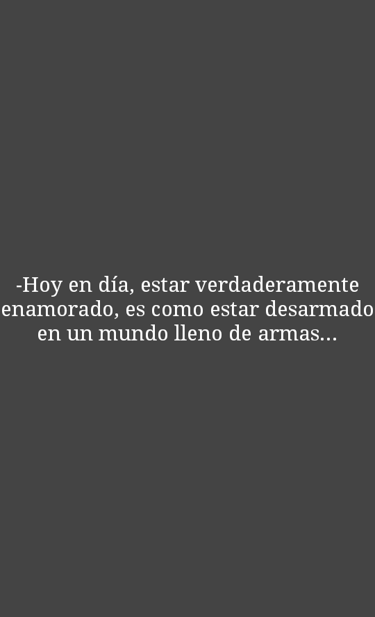 -Tu sólo crees conocerme...