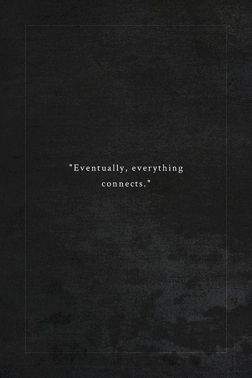 #Life #Quotes #QuotesAboutLife eventually, everything connects