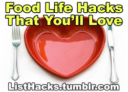 listhacks:  Food Life Hacks That You’ll Love - If you like this list follow ListHacks for more