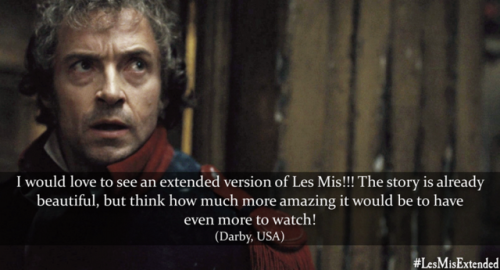 Will you join in our crusade? Help us get the Les Misérables Extended Version now!