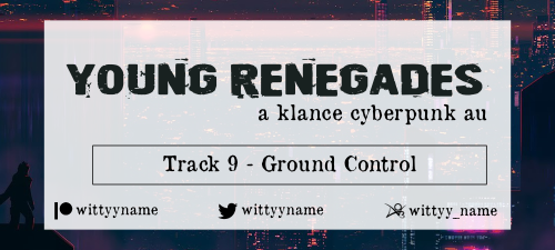 Chapter Nine now on Ao3 Klance   Cyberpunk   Inspired by the Last Young Renegade album by All Time L