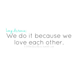 2300milesoflove:  ‘We do it because