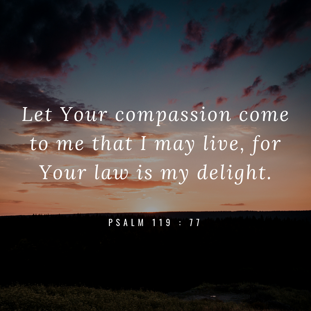 The Living... — Psalm 119:77 (NIV) - Let Your compassion come to...