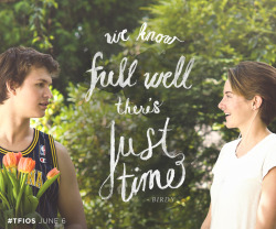faultinourstarsmovie:  The time we have, we’ll cherish. Go see The Fault in Our Stars. Click to get your tickets now!