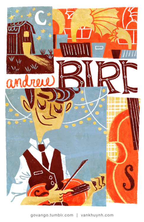 Another fun little piece to celebrate one of my favorite musicians Andrew Bird. I’m a big sucker for violin. Whenever I hear his music I think about being in a barn on a farm somewhere which is funny because later on I did learn that he recorded one...