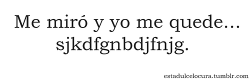 pocitoconswag:  Entiendes? asdlsa´sdsdñañz´dñsadñlasd