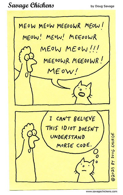 savagechickens:  Cat Speak.And more cats.