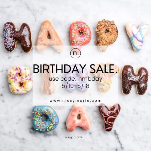 In honor of #NissyMarie ‘s birthday we’re having a sale! Use code NMBDAY at checkout.  S