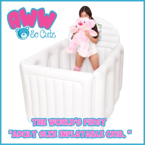 awwsocuteinc: The World’s First INFLATABLE Adult Baby Crib! Only by AWW SO CUTE. The sorts of 