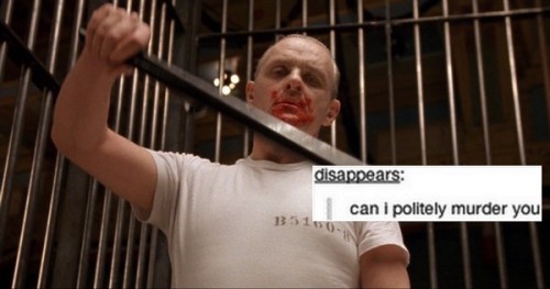 housestarling:Silence of the Lambs text post meme, Hannibal edition. |part 1]  [part 2]