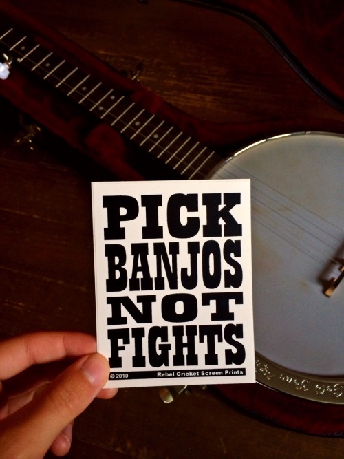 nevereverforgettodream - “Pick Banjos Not Fights” sticker made...