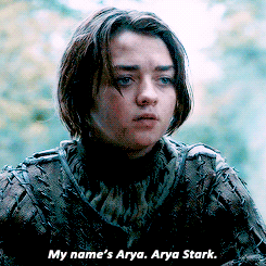 gendry-deactivated20190326:  You have taken other names, but you wore them as lightly as you might wear a gown. Under them was always Arya. 