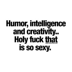 kinkyquotes:  Humor, intelligence and creativity..