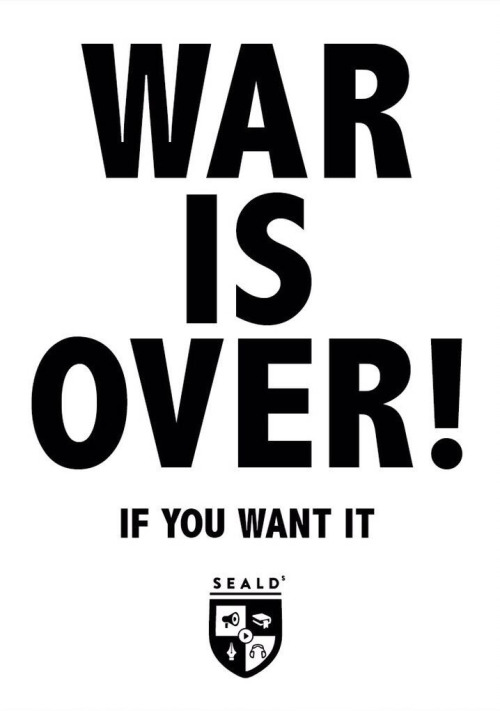 Japanese Poster: SEALDs War is Over! If You Want It. 2015