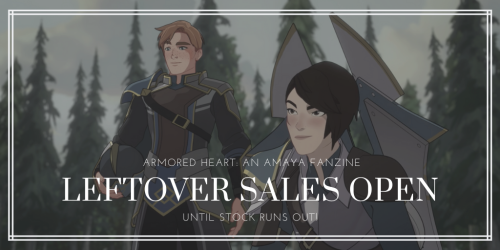  ️LEFTOVER SALES ARE OPEN FOR ARMORED HEART: AN AMAYA FANZINE️Missed your chance to preorder the zin