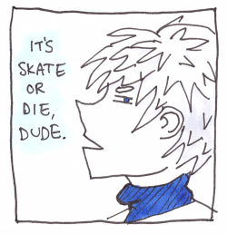 heckdraws:SKATE OR DIE!!!!!!!!!!!!!!!!!!!!