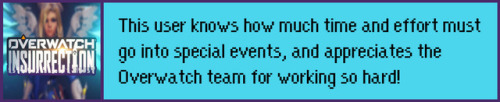 overwatchuserboxes:This user knows how much time and effort must go into special events, and appreciates the Overwatch team for working so hard!