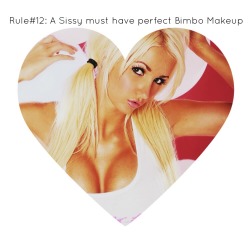 sissyrulez:  Rule#12: A sissy must have perfect bimbo makeup