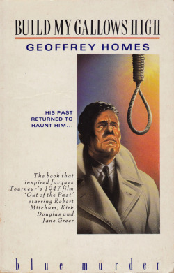 Build My Gallows High, By Geoffrey Homes (Blue Murder, 1988).From A Second-Hand Bookshop