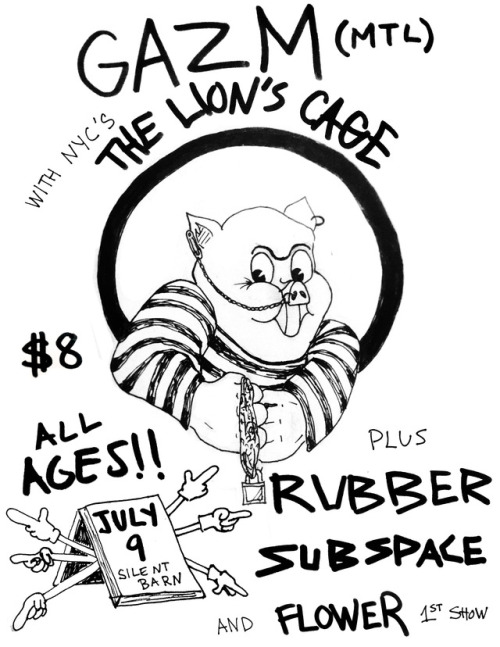 made this flyer for a show in July, probably the last show I book for a while. gazm rules