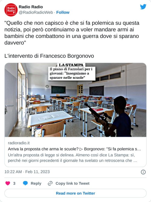 "Quello che non capisco è che si fa polemica su questa notizia, poi però continuiamo a voler mandare armi ai bambini che combattono in una guerra dove si sparano davvero"  L'intervento di Francesco Borgonovohttps://t.co/RSrrsM2ym6  — Radio Radio (@RadioRadioWeb) February 11, 2023