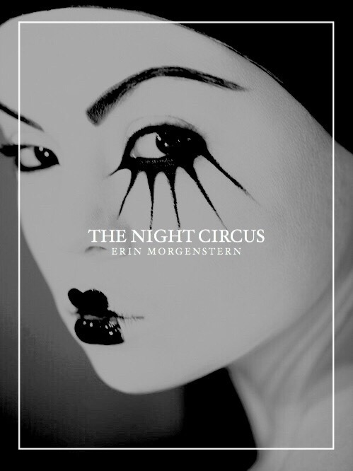 tesscgray:  redesigned book covers ➳ the night circus by erin morgenstern 