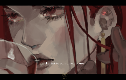  I drink to our ruined house To the evil of my life To our loneliness together And I drink to you— T