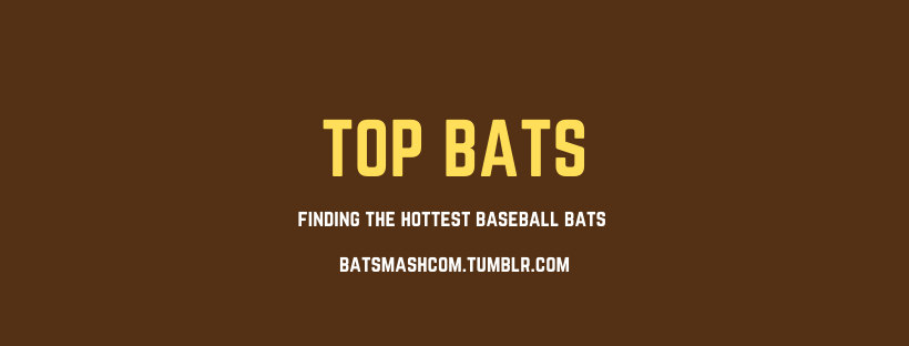 Top Bats is a baseball community by batsmash.com. Follow us! https://batsmashcom.tumblr.com/