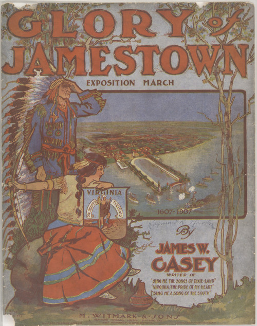 Cover: Casey, James W. Glory of Jamestown : the exposition march, 1607-1907. New York : M. Witmark &