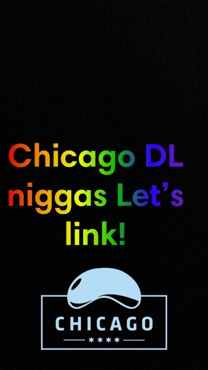 parisafreakfr18:bootyhunter21:dwest87:dlopezsanders:googleme11:Reblog if you are from Chicago!Se was