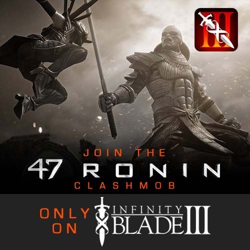 Calling all players of Infinity Blade III: Join the 47 Ronin ClashMob to fight the Brute Samurai and