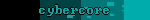 cybercore