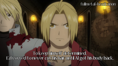 fullmetal-headcanon: To keep himself determined, Ed vowed to never cut his hair until Al got his bod