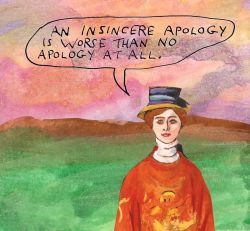 stoicmike:  An insincere apology is worse than no apology at all. — Michael Lipsey