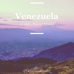 williamendez:  Venezuela, el mejor País del Mundo 