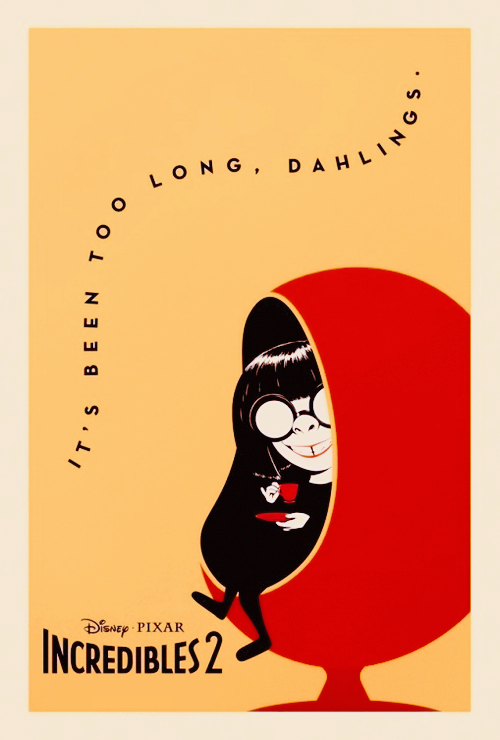 beif0ngs:Incredibles 2 posters feat. Edna ModeActual hero Edna. All hail the queen.