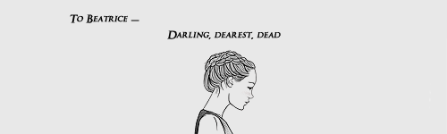 odairannies:A Series of Unfortunate Events  — Dedications