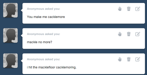 endquestionmark: brokje: endquestionmark: brokje: y’all be tryin’ to start a macklewar s