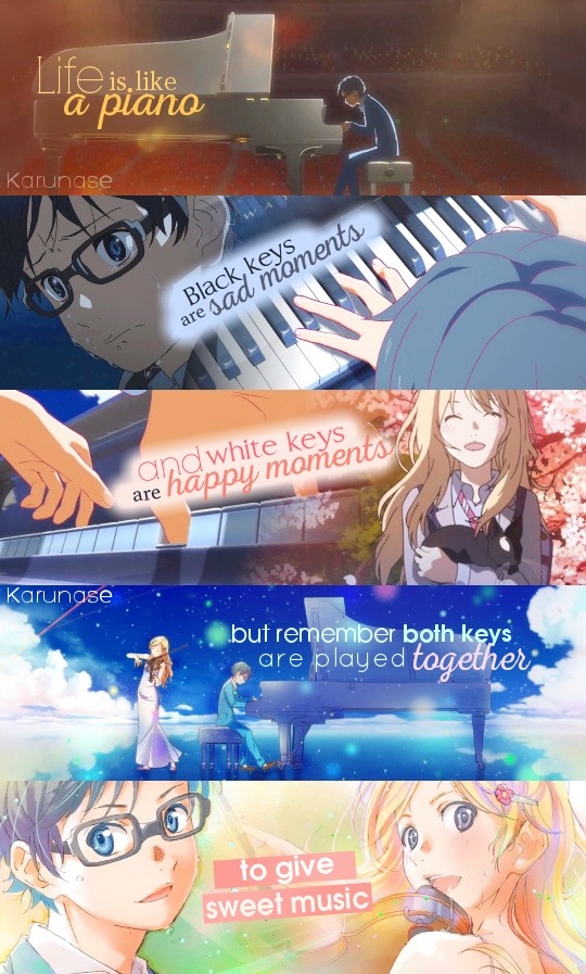 Quotes From Your Lie In April Karunase 」 — “Life Is Like A Piano. White Keys Are Happy... Quotes From Your Lie In April Karunase 」 — “Life Is Like A Piano. White Keys Are Happy...