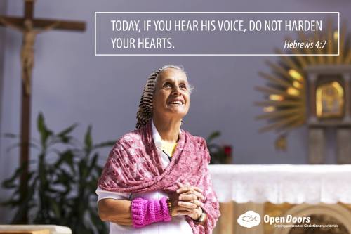 Today, if you hear his voice, do not harden your hearts.- Hebrews 4:7