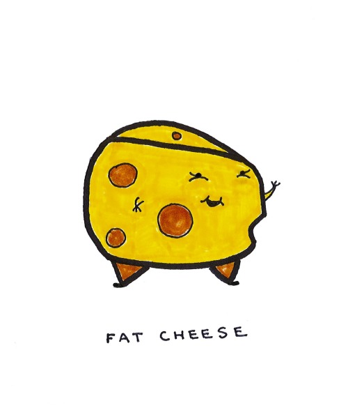 Just one of those Mondays where you end up drawing a picture of fat cheese.