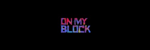 On My Block Headers