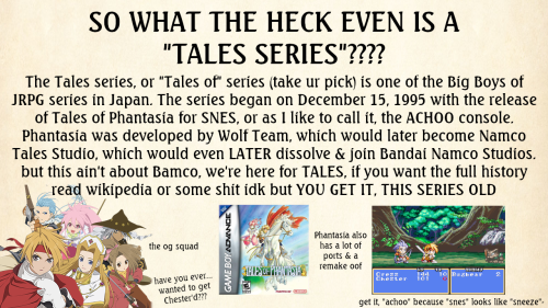 *sits on chair* so. you wanna get into the Tales series?an extremely educational powerpoint presenta