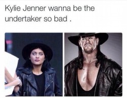 Kylie Jenner Wants To Be The Undertaker